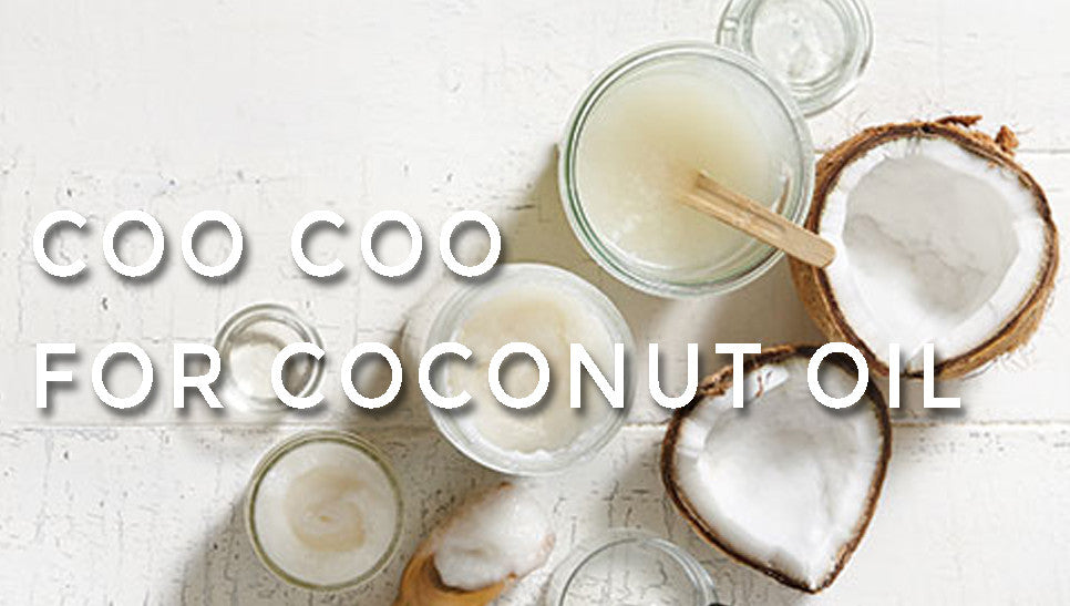 Coo Coo For Coconut Oil!
